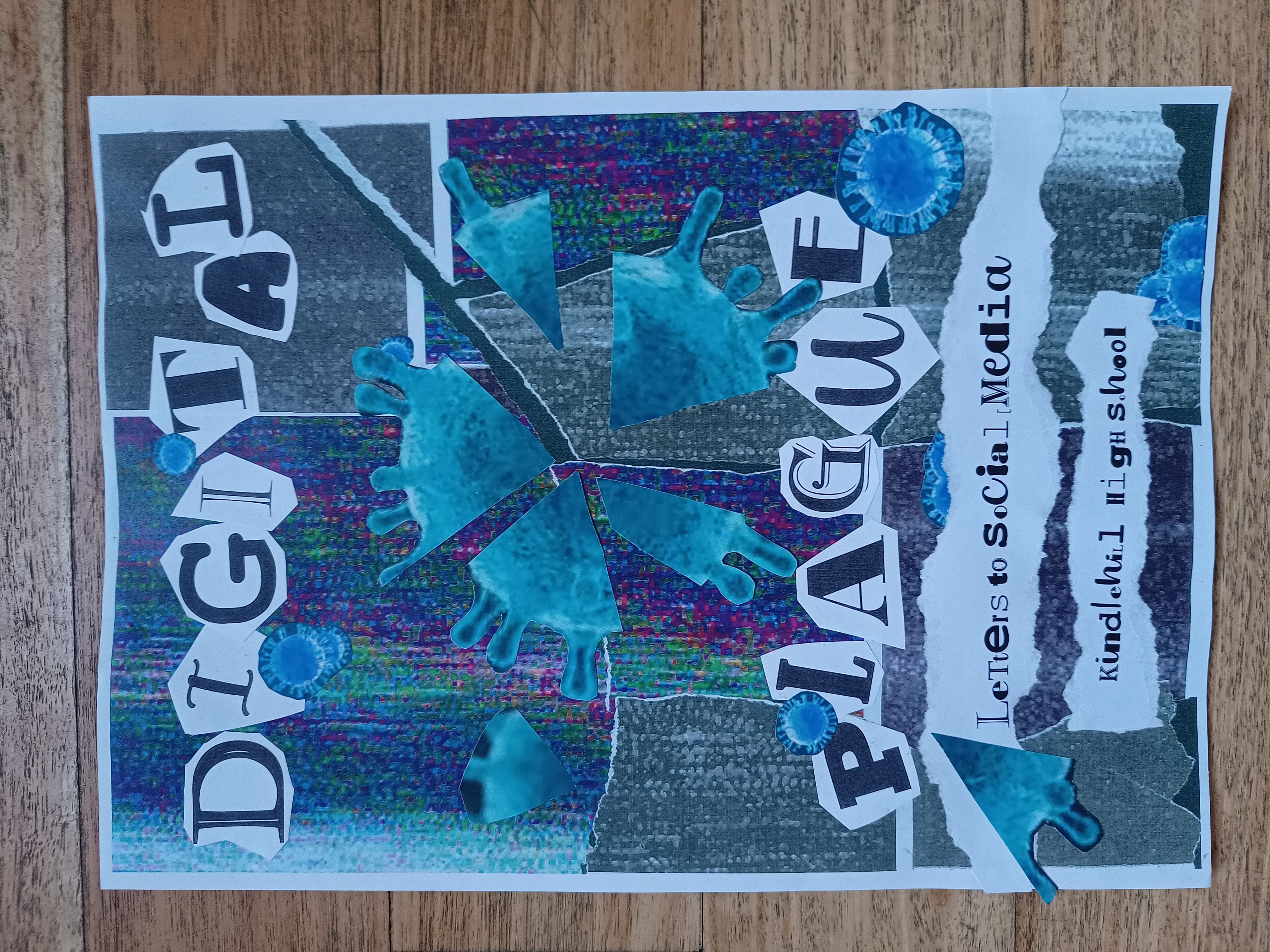 Kindlehill student-designed collage titled Digital Plague critiques social medias impact through raw, expressive, and anonymous artistic storytelling.